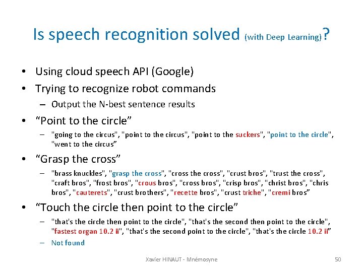 Is speech recognition solved (with Deep Learning)? • Using cloud speech API (Google) •