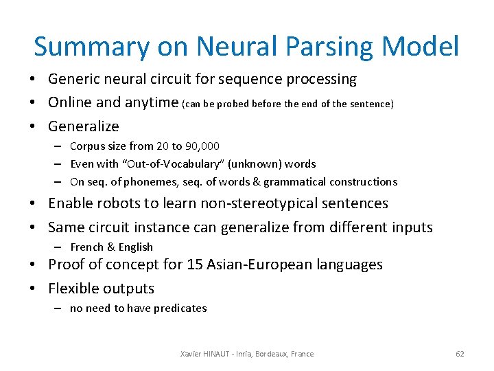 Summary on Neural Parsing Model • Generic neural circuit for sequence processing • Online