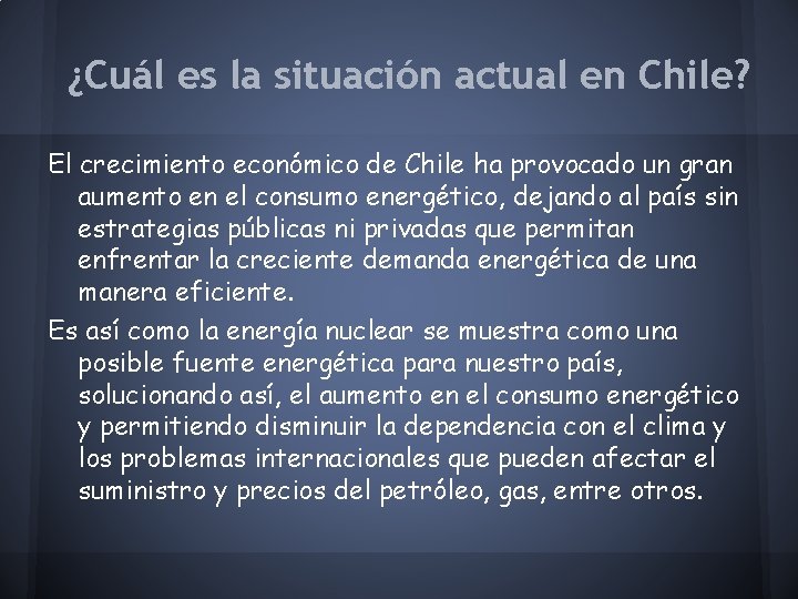 ¿Cuál es la situación actual en Chile? El crecimiento económico de Chile ha provocado