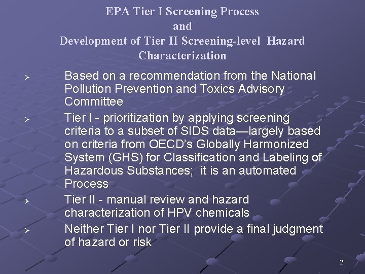 EPA Tier I Screening Process and Development of Tier II Screening-level Hazard Characterization Ø