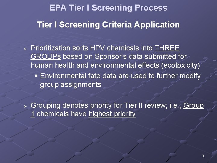 EPA Tier I Screening Process Tier I Screening Criteria Application Ø Ø Prioritization sorts