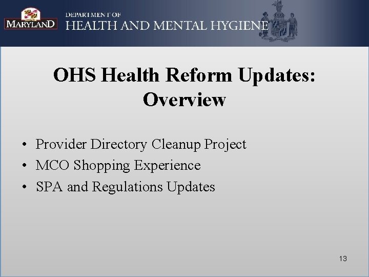 OHS Health Reform Updates: Overview • Provider Directory Cleanup Project • MCO Shopping Experience