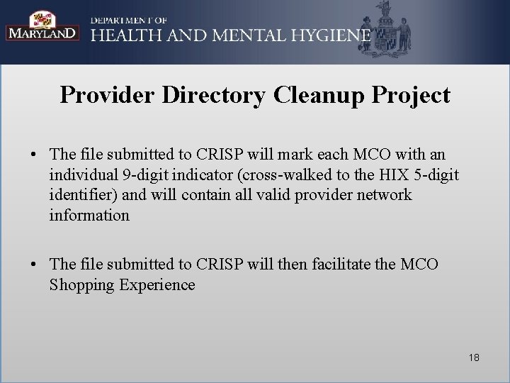 Provider Directory Cleanup Project • The file submitted to CRISP will mark each MCO Provider Directory Cleanup Project • The file submitted to CRISP will mark each MCO
