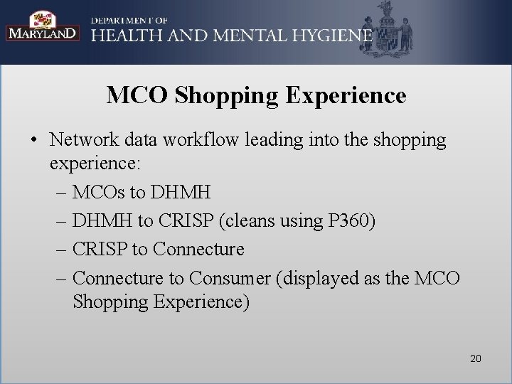 MCO Shopping Experience • Network data workflow leading into the shopping experience: – MCOs