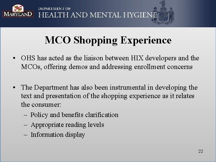 MCO Shopping Experience • OHS has acted as the liaison between HIX developers and