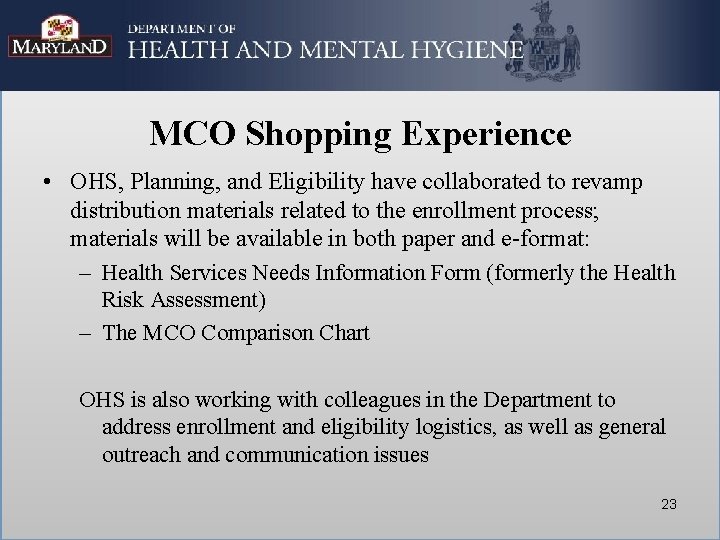MCO Shopping Experience • OHS, Planning, and Eligibility have collaborated to revamp distribution materials