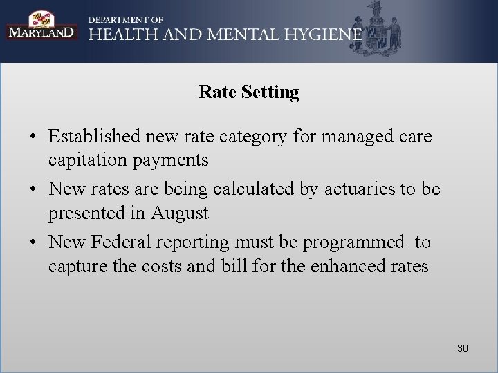 Rate Setting • Established new rate category for managed care capitation payments • New