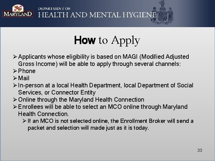 How to Apply Ø Applicants whose eligibility is based on MAGI (Modified Adjusted Gross