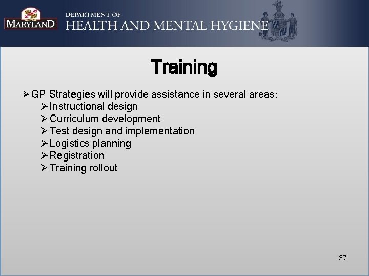 Training Ø GP Strategies will provide assistance in several areas: Ø Instructional design Ø Training Ø GP Strategies will provide assistance in several areas: Ø Instructional design Ø