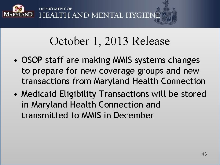 October 1, 2013 Release • OSOP staff are making MMIS systems changes to prepare