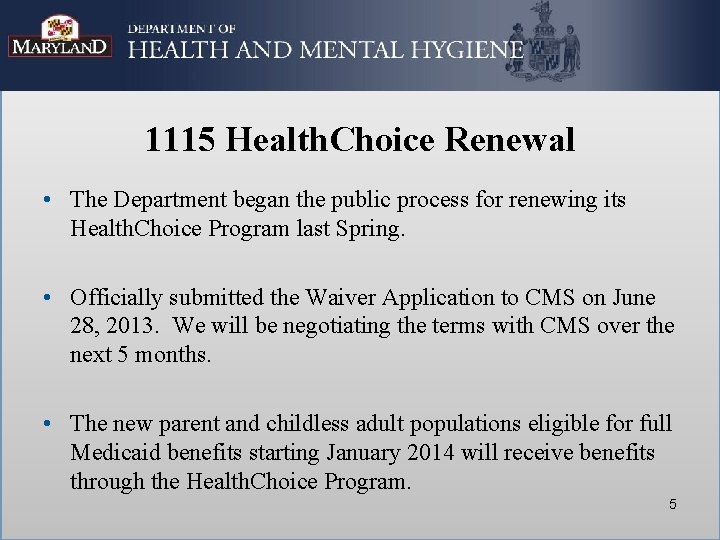 1115 Health. Choice Renewal • The Department began the public process for renewing its