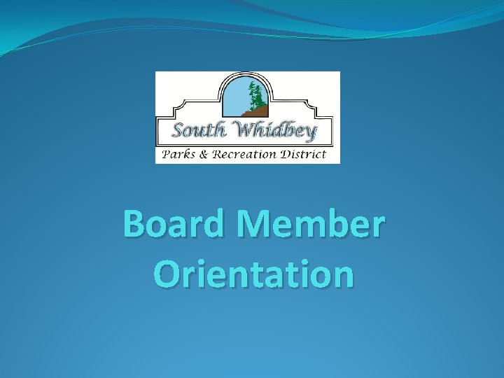 Board Member Orientation 