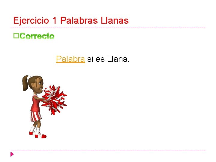 Ejercicio 1 Palabras Llanas � Palabra si es Llana. 
