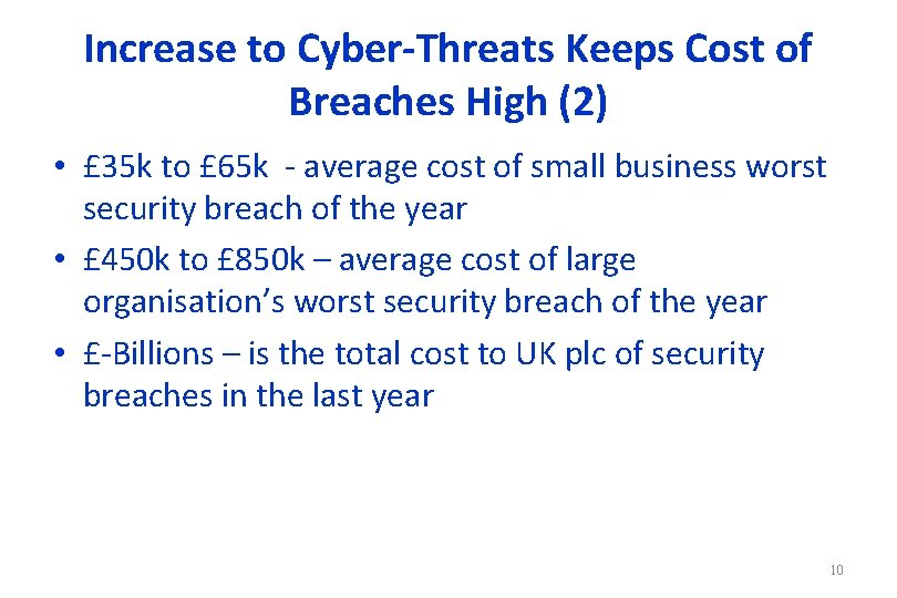 Increase to Cyber-Threats Keeps Cost of Breaches High (2) • £ 35 k to