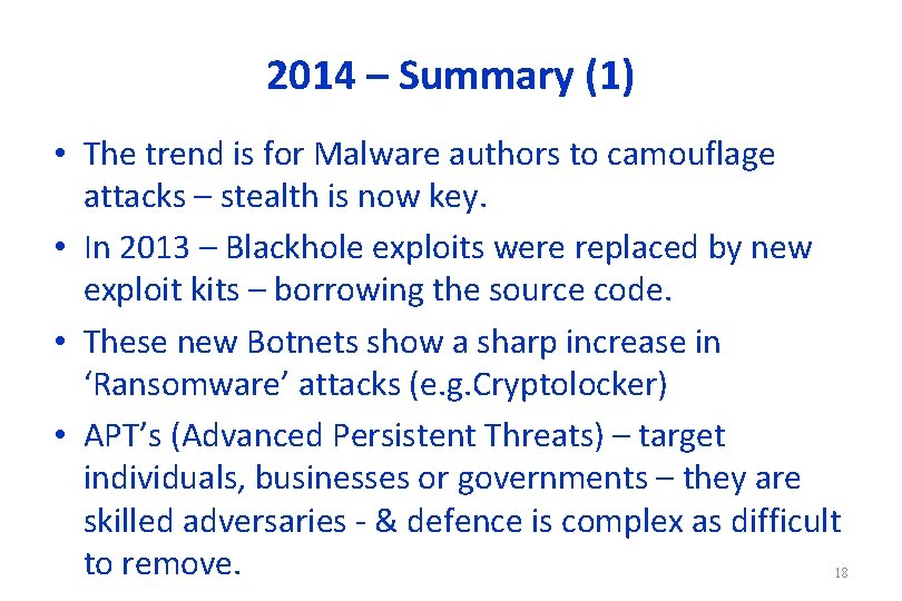 2014 – Summary (1) • The trend is for Malware authors to camouflage attacks