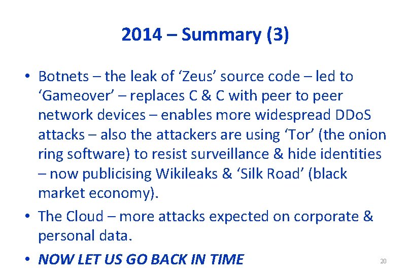 2014 – Summary (3) • Botnets – the leak of ‘Zeus’ source code –