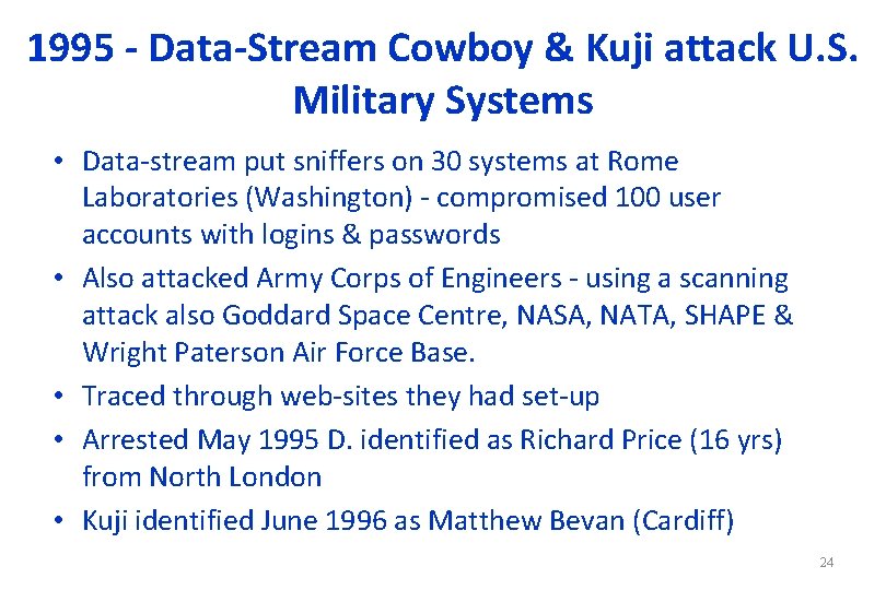 1995 - Data-Stream Cowboy & Kuji attack U. S. Military Systems • Data-stream put