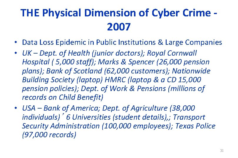 THE Physical Dimension of Cyber Crime 2007 • Data Loss Epidemic in Public Institutions