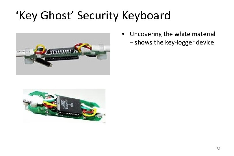 ‘Key Ghost’ Security Keyboard • Uncovering the white material – shows the key-logger device