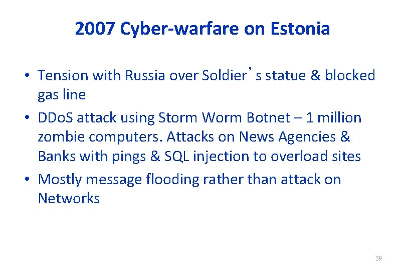 2007 Cyber-warfare on Estonia • Tension with Russia over Soldier’s statue & blocked gas