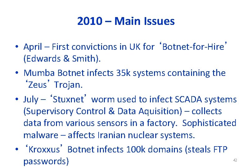 2010 – Main Issues • April – First convictions in UK for ‘Botnet-for-Hire’ (Edwards