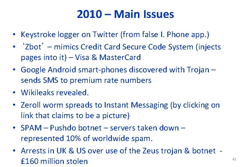 2010 – Main Issues • Keystroke logger on Twitter (from false I. Phone app.