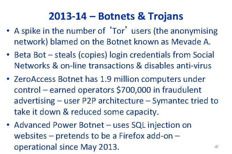 2013 -14 – Botnets & Trojans • A spike in the number of ‘Tor’