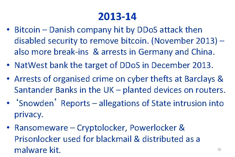 2013 -14 • Bitcoin – Danish company hit by DDo. S attack then disabled