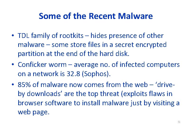 Some of the Recent Malware • TDL family of rootkits – hides presence of