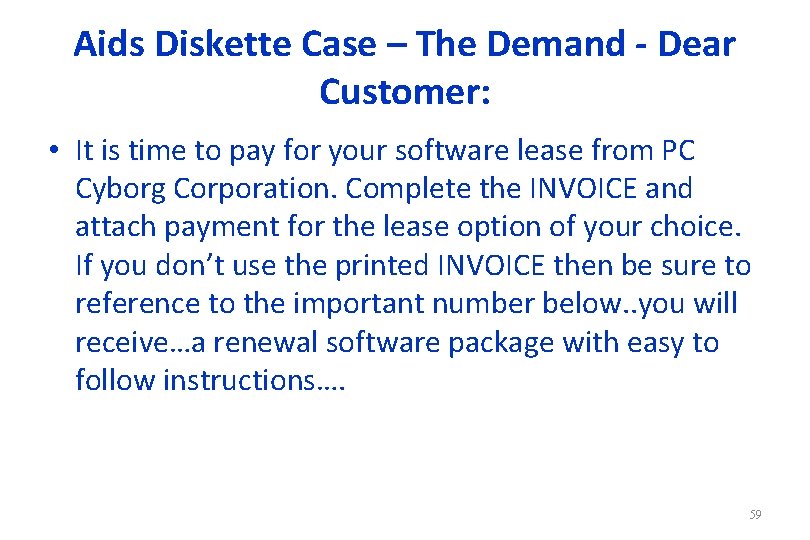 Aids Diskette Case – The Demand - Dear Customer: • It is time to
