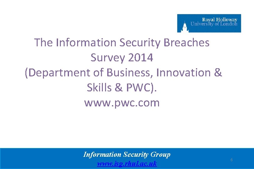 The Information Security Breaches Survey 2014 (Department of Business, Innovation & Skills & PWC).