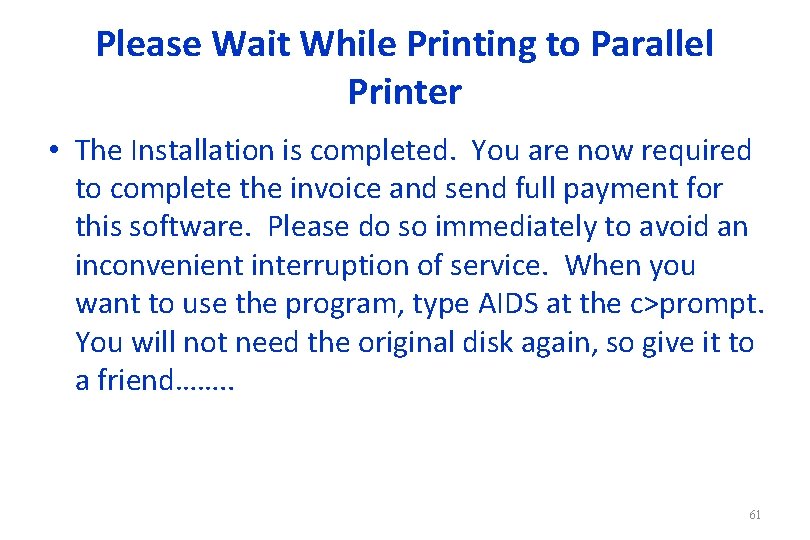 Please Wait While Printing to Parallel Printer • The Installation is completed. You are