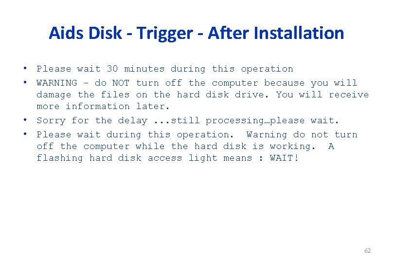 Aids Disk - Trigger - After Installation • Please wait 30 minutes during this