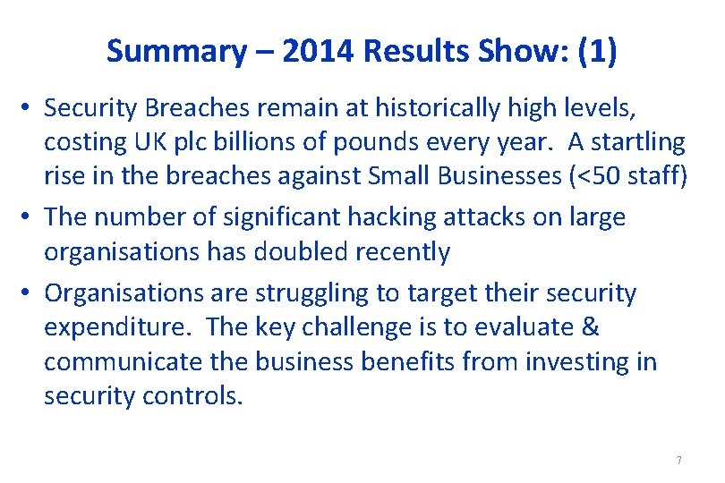 Summary – 2014 Results Show: (1) • Security Breaches remain at historically high levels,