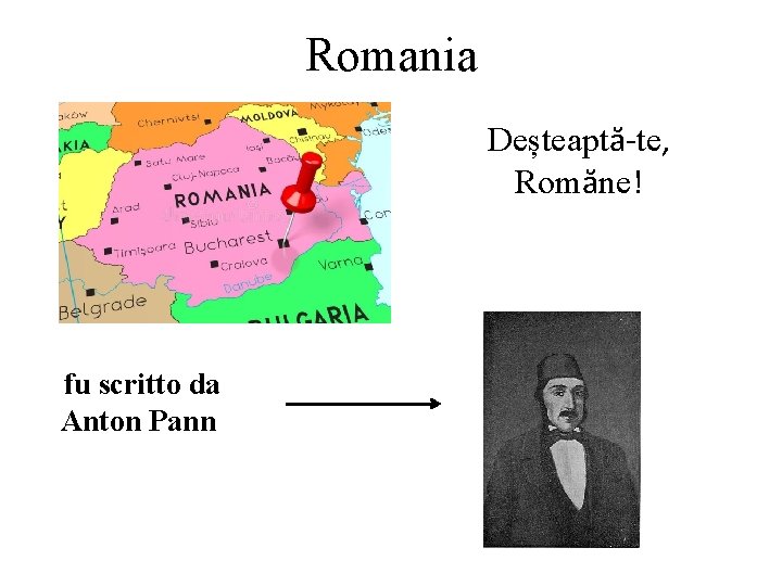 Romania Deșteaptă-te, Romăne! fu scritto da Anton Pann 