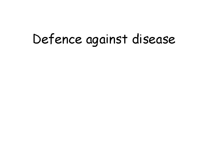 Defence against disease 