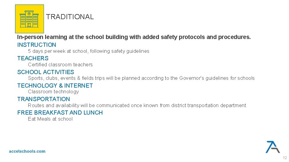 TRADITIONAL In-person learning at the school building with added safety protocols and procedures. INSTRUCTION TRADITIONAL In-person learning at the school building with added safety protocols and procedures. INSTRUCTION