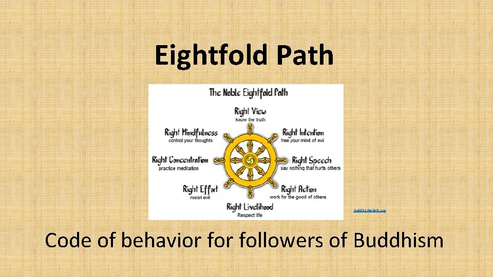 Eightfold Path buddhistbeliefs. org Code of behavior followers of Buddhism 