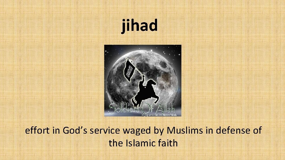jihad effort in God’s service waged by Muslims in defense of the Islamic faith