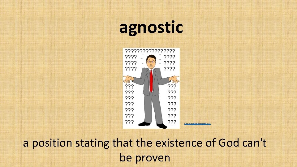 agnostic encyclopediadramatica. es a position stating that the existence of God can't be proven