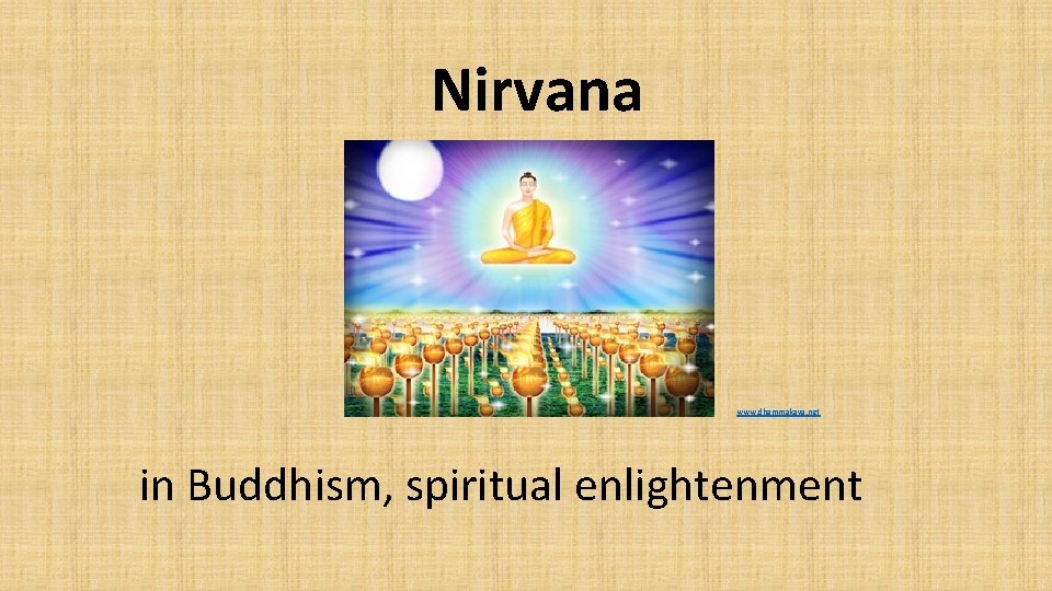 Nirvana www. dhammakaya. net in Buddhism, spiritual enlightenment 