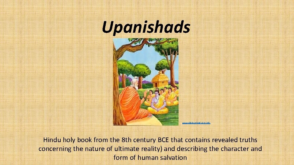 Upanishads www. allabouthinduism. info Hindu holy book from the 8 th century BCE that