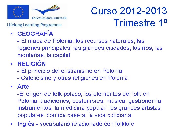 Curso 2012 -2013 Trimestre 1º • GEOGRAFÍA - El mapa de Polonia, los recursos