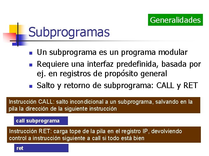 Subprogramas n n n Generalidades Un subprograma es un programa modular Requiere una interfaz