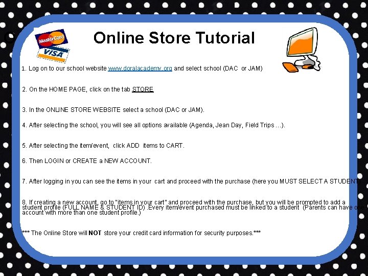 O Online Store Tutorial 1. Log on to our school website www. doralacademy. org