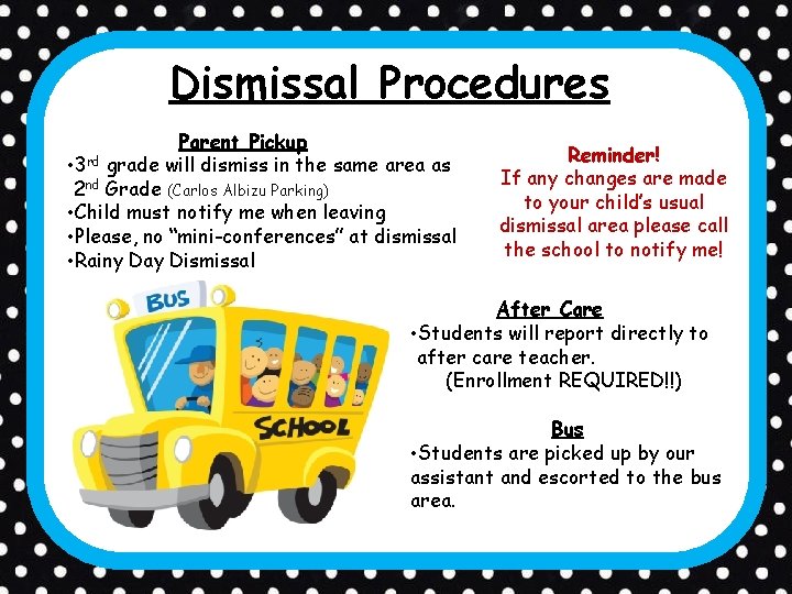 Dismissal Procedures Parent Pickup • 3 rd grade will dismiss in the same area