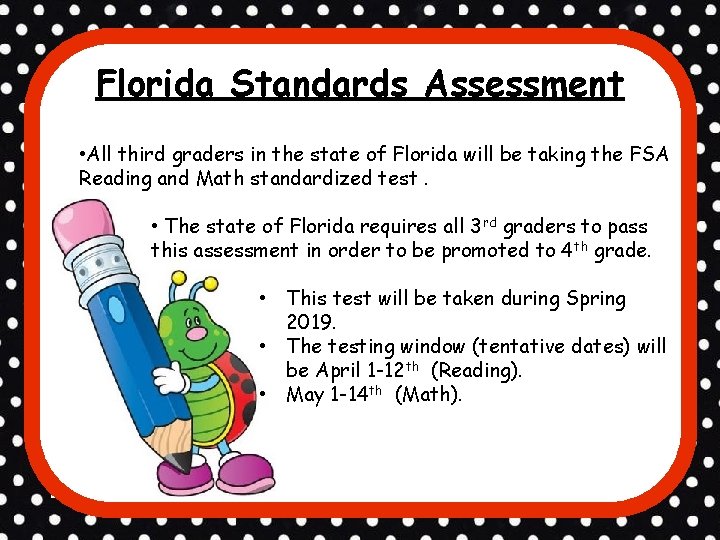 Florida Standards Assessment • All third graders in the state of Florida will be Florida Standards Assessment • All third graders in the state of Florida will be
