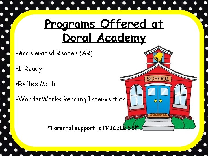 Programs Offered at Doral Academy • Accelerated Reader (AR) • I-Ready • Reflex Math