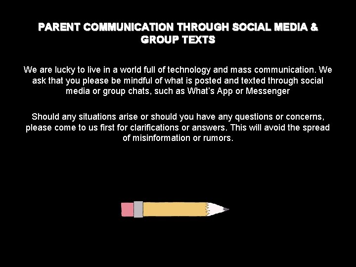 PARENT COMMUNICATION THROUGH SOCIAL MEDIA & GROUP TEXTS We are lucky to live in