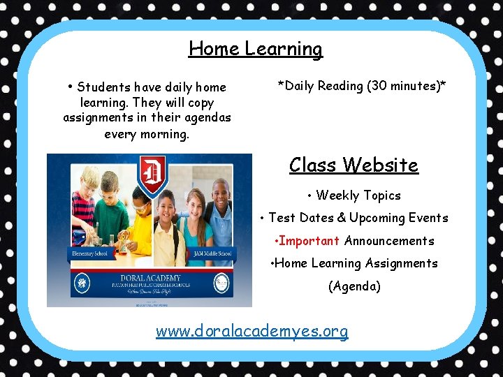 Home Learning • Students have daily home learning. They will copy assignments in their